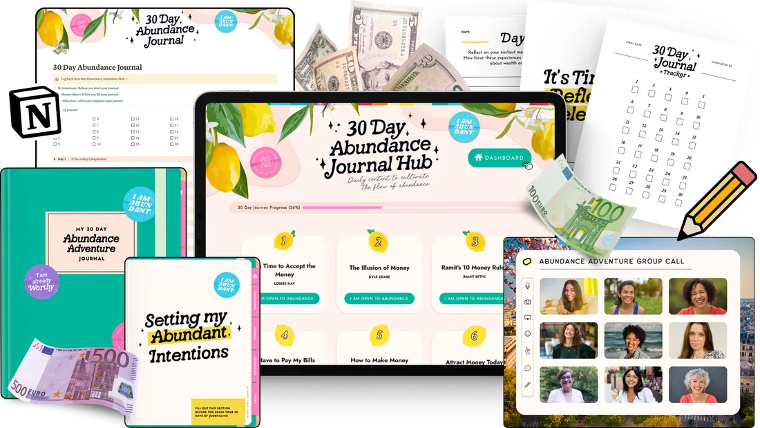 The 30 Day Abundance Adventure: the Notion journal hub, printed journal, intentions workbook, thirty day tracker, and a group coaching call